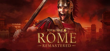 全面战争:罗马/Total War: ROME REMASTERED(高清重制版-集成4K高清包)