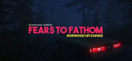 溯源之惧:诺伍德便车/Fears to Fathom - Norwood Hitchhike