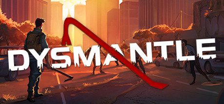 DYSMANTLE -(v1.3.0.65)