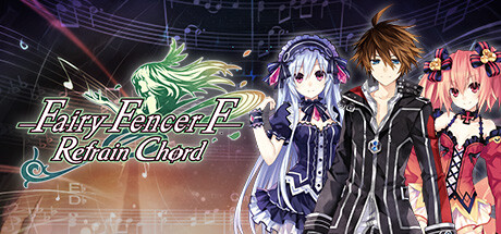 妖精剑士F:RefrainChord/Fairy Fencer F Refrain Chord