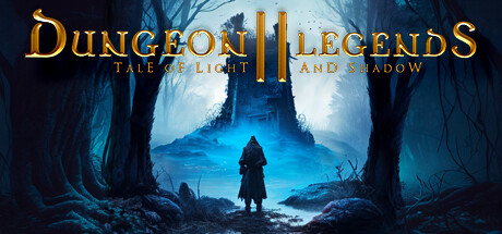 地牢传说2:光与影的传说/Dungeon Legends 2  Tale of Light and Shadow