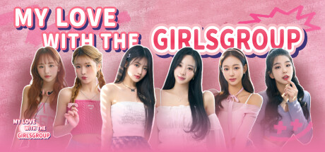 私人订制:我的专属韩国女团/My love with the GirlsGroup