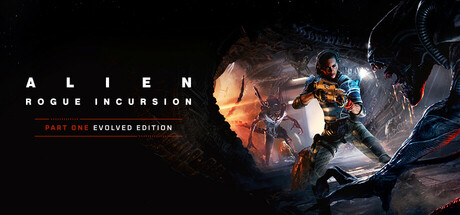 异形:盗贼入侵进化版/Alien Rogue Incursion Evolved Edition -(v1.0.2)